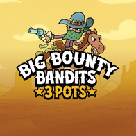 Big Bounty Bandits 3 Pots